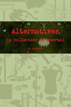 Alternatives (a collection of shorts) image number 0