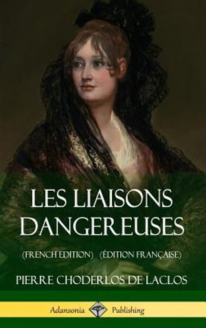 Les Liaisons dangereuses (French Edition) (&Eacute;dition Fran&ccedil;aise) (Hardcover) image number 0