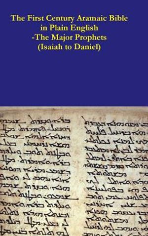 The First Century Aramaic Bible in Plain English-The Major Prophets (Isaiah to Daniel) image number 0