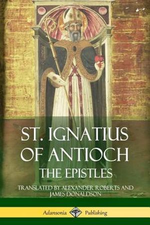St. Ignatius of Antioch: The Epistles image number 0