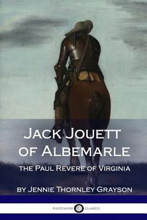 Jack Jouett of Albemarle: the Paul Revere of Virginia image number 0