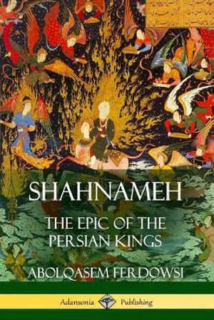 Shahnameh: The Epic of the Persian Kings image number 0