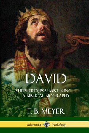 David: Shepherd, Psalmist, King - A Biblical Biography image number 0