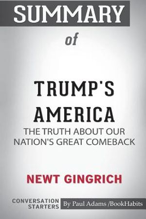 Summary of Trump's America by Newt Gingrich: Conversation Starters image number 0