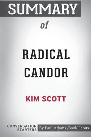Summary of Radical Candor by Kim Scott: Conversation Starters image number 0