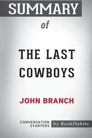 Summary of The Last Cowboys by John Branch: Conversation Starters image number 0