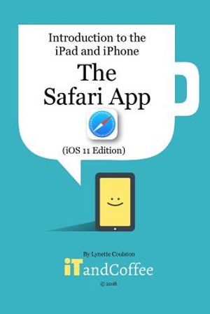 The Safari App on the iPad and iPhone (iOS 11 Edition) image number 0