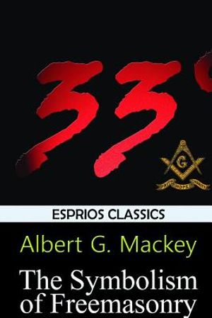 The Symbolism of Freemasonry (Esprios Classics) image number 0