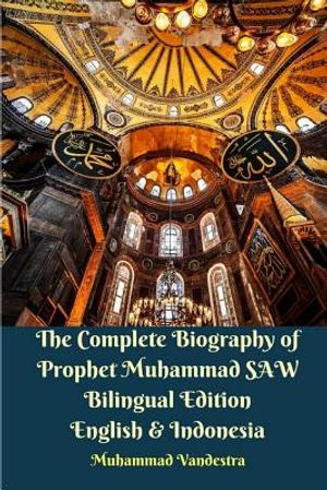 The Complete Biography of Prophet Muhammad SAW Bilingual Edition English and Indonesia image number 0