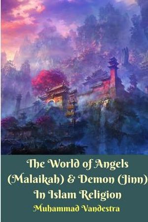 The World of Angels (Malaikah) and Demon (Jinn) In Islam Religion image number 0