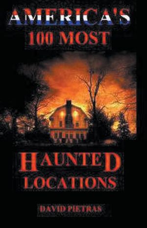 America's 100 Most Haunted Locations image number 0