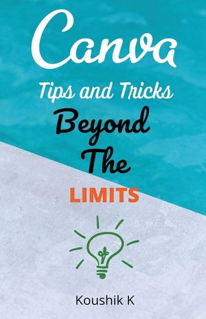 Canva Tips and Tricks Beyond The Limits image number 0