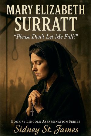 Mary Elizabeth Surratt - Please Don't Let Me Fall! image number 0