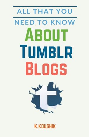 All That You Need to Know About Tumblr Blogs image number 0