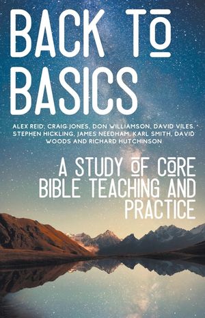 Back to Basics: A Study of Core Bible Teaching and Practice image number 0