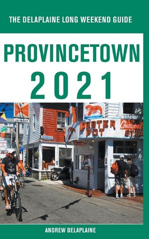 Provincetown - The Delaplaine 2021 Long Weekend Guide image number 0