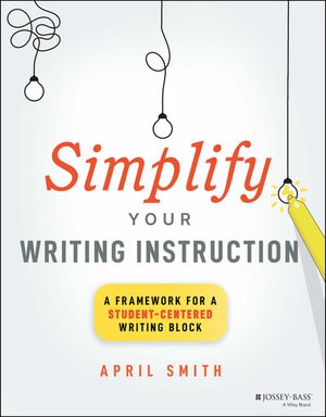 Simplify Your Writing Instruction: A Framework for a Student-Centered Writing Block image number 0