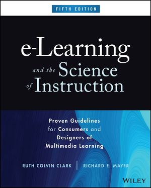 E-Learning and the Science of Instruction: Proven Guidelines for Consumers and Designers of Multimedia Learning image number 0