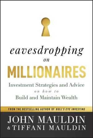 Eavesdropping on Millionaires: Investment Strategies and Advice on How to Build and Maintain Wealth image number 0