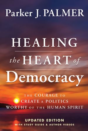 Healing the Heart of Democracy, 10th Anniversary Edition image number 0