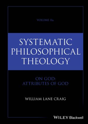 Systematic Philosophical Theology: Volume II on God: Attributes of God image number 0