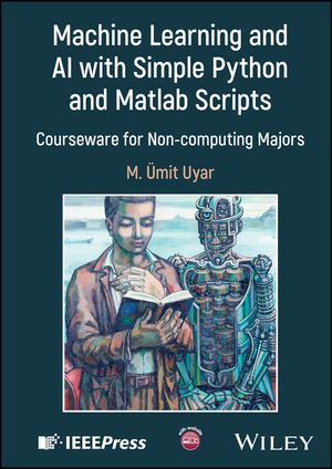 Machine Learning and AI with Simple Python and MATLAB Scripts ...