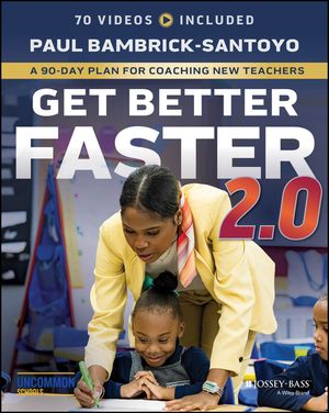 Get Better Faster 2.0: A 90-Day Plan for Coaching New Teachers image number 0