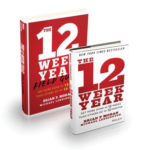 The 12 Week Year: Get More Done in 12 Weeks Than Others Do in 12 Months Bundle image number 0
