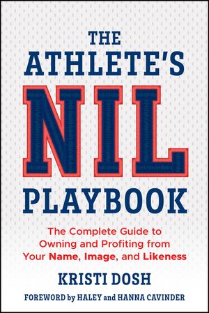The Athlete's Nil Playbook: The Complete Guide to Owning and Profiting from Your Name, Image, and Likeness image number 0