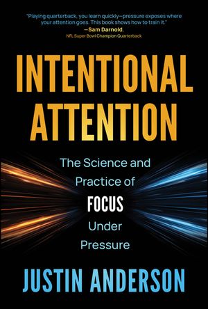 Intentional Attention: How Elite Performers Consistently Thrive Under Pressure image number 0