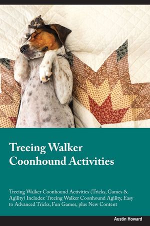 Treeing Walker Coonhound Activities Treeing Walker Coonhound Activities (Tricks, Games & Agility) Includes: Treeing Walker Coonhound Agility, Easy to image number 0