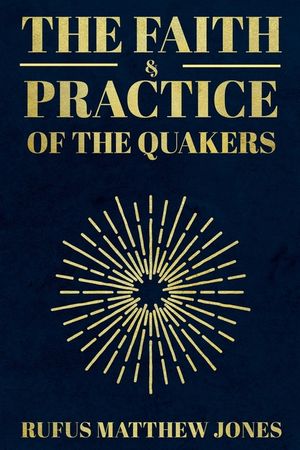 The Faith and Practice of the Quakers image number 0