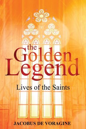 The Golden Legend: Lives of the Saints image number 0