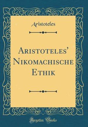 Aristoteles' Nikomachische Ethik (Classic Reprint) image number 0
