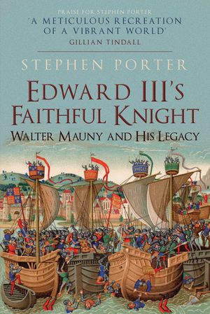 Edward III's Faithful Knight: Walter Mauny and His Legacy image number 0