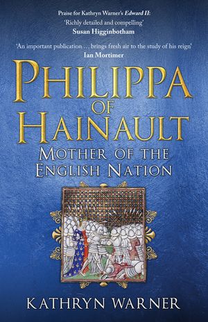 Philippa of Hainault: Mother of the English Nation image number 0