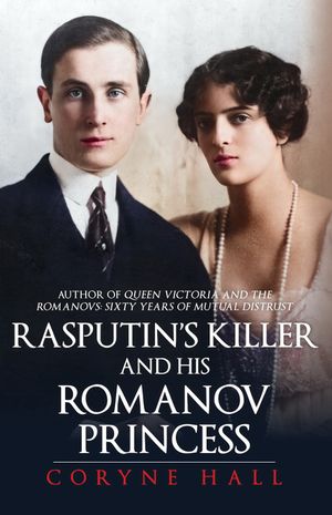 Rasputin's Killer and His Romanov Princess image number 0