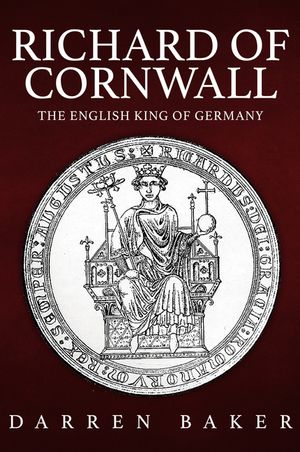 Richard of Cornwall: The English King of Germany image number 0