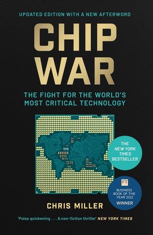 Chip War: The Fight for the World's Most Critical Technology image number 0