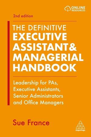 The Definitive Executive Assistant & Managerial Handbook: Leadership for Pas, Executive Assistants, Senior Administrators and Office Managers image number 0