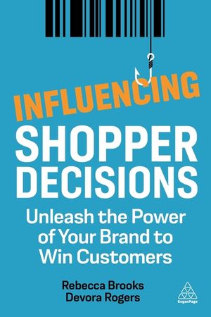 Influencing Shopper Decisions: Unleash the Power of Your Brand to Win Customers image number 0
