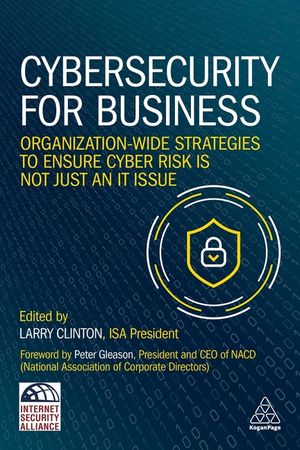 Cybersecurity for Business: Organization-Wide Strategies to Ensure Cyber Risk Is Not Just an It Issue image number 0