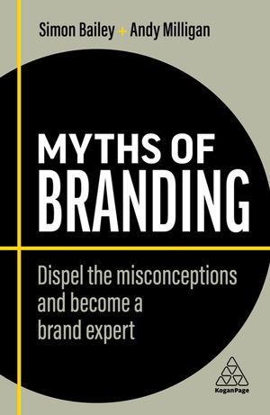 Myths of Branding: Dispel the Misconceptions and Become a Brand Expert image number 0