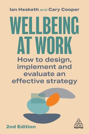 Wellbeing at Work: How to Design, Implement and Evaluate an Effective Strategy image number 0