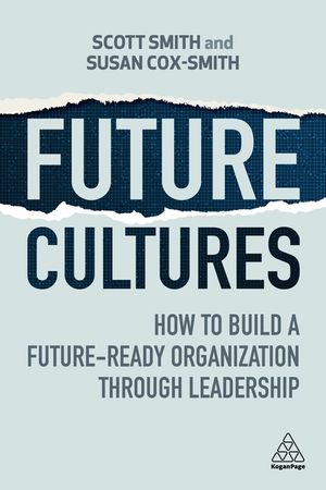 Future Cultures: How to Build a Future-Ready Organization Through Leadership image number 0