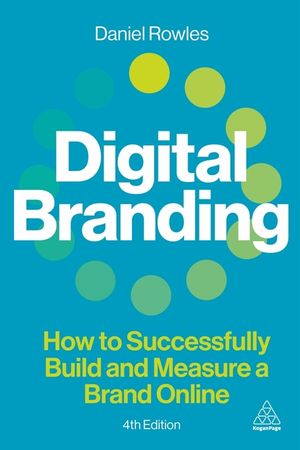 Digital Branding: How to Successfully Build and Measure a Brand Online image number 0