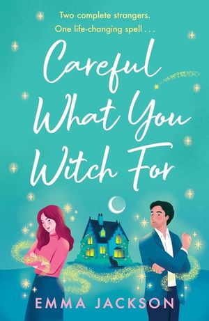 Careful What You Witch For: The Cosy Grumpy X Sunshine Witchy Romcom image number 0
