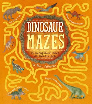 Dinosaur Mazes: 45 Exciting Mazes Packed with Prehistoric Facts image number 0