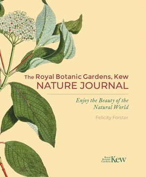 The Royal Botanic Gardens, Kew Nature Journal: Enjoy the Beauty of the Natural World image number 0