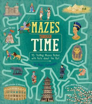 Mazes Through Time: 45 Thrilling Mazes Packed with Facts about the Past image number 0